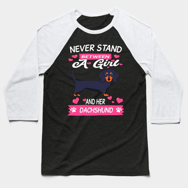 Never Stand Between A Girl And Her Dachshund Baseball T-Shirt by Adeliac